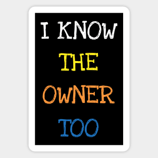 I Know The Owner Too Bartender Cocktails Drinks Lovers Adult T-Shirt Magnet